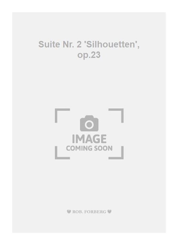 Suite Nr. 2 'Silhouetten', op.23